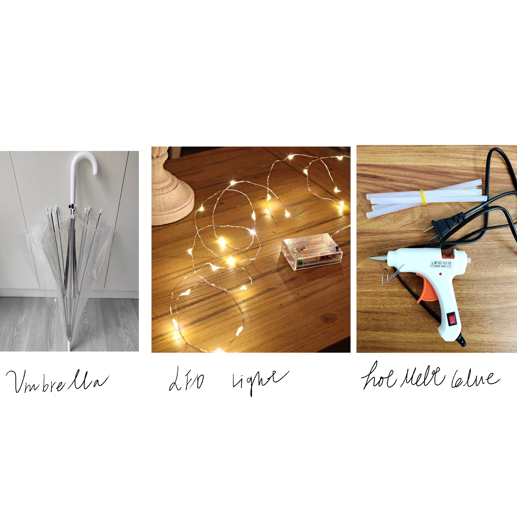 This  photo shows the materials I prepared: a transparent umbrella, battery-powered LED fairy lights, and a hot glue gun to secure the lights. Simple and easy to find.